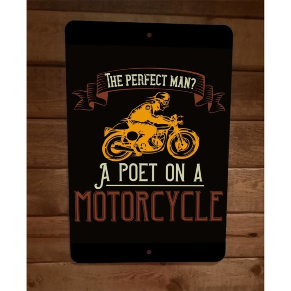 Poet on a‎ Motorcycle Perfect Man 8x12 Metal Wall Biker Sign